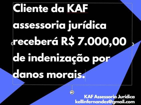 Cliente da KAF Assessoria Jurídica receberá 7000 reais de indenização por danos morais