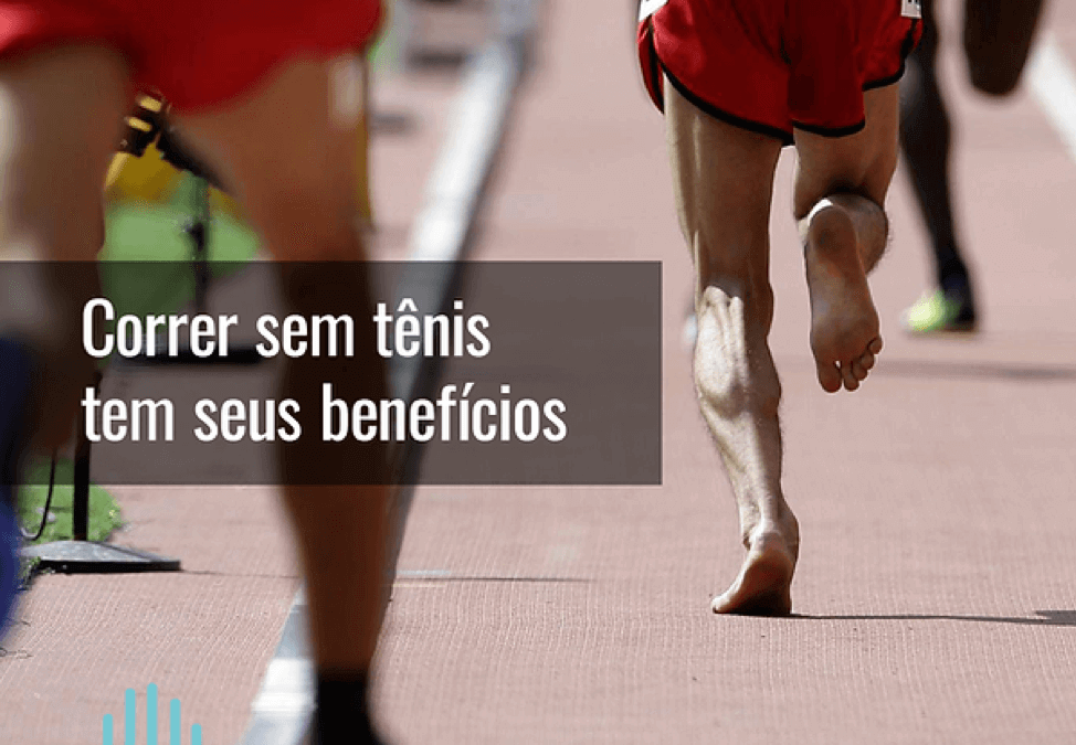 Correr sem tênis tem seus benefícios