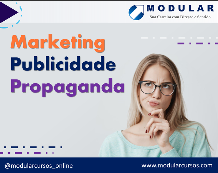 Marketing, Publicidade ou Propaganda? Descubra a diferença e como unir as três!