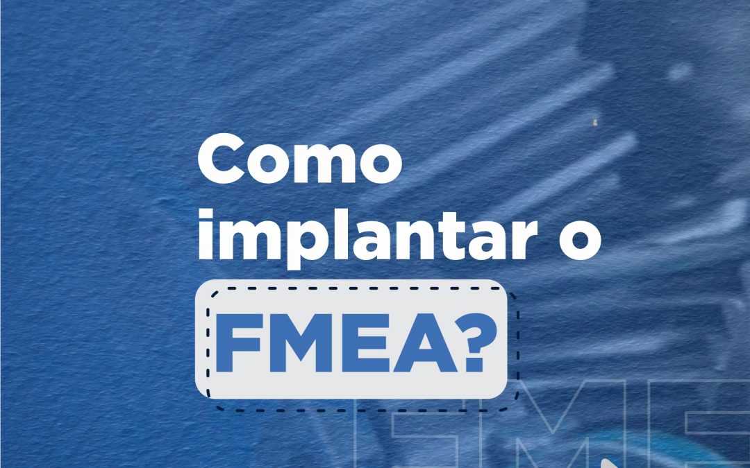 FMEA: 7 Passos para Implantação