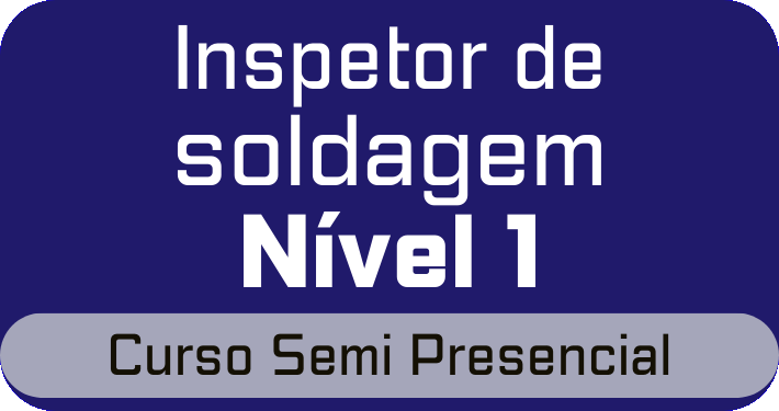 Curso Inspetor de Soldagem Nível 1 - N1 Semi Presencial EAD