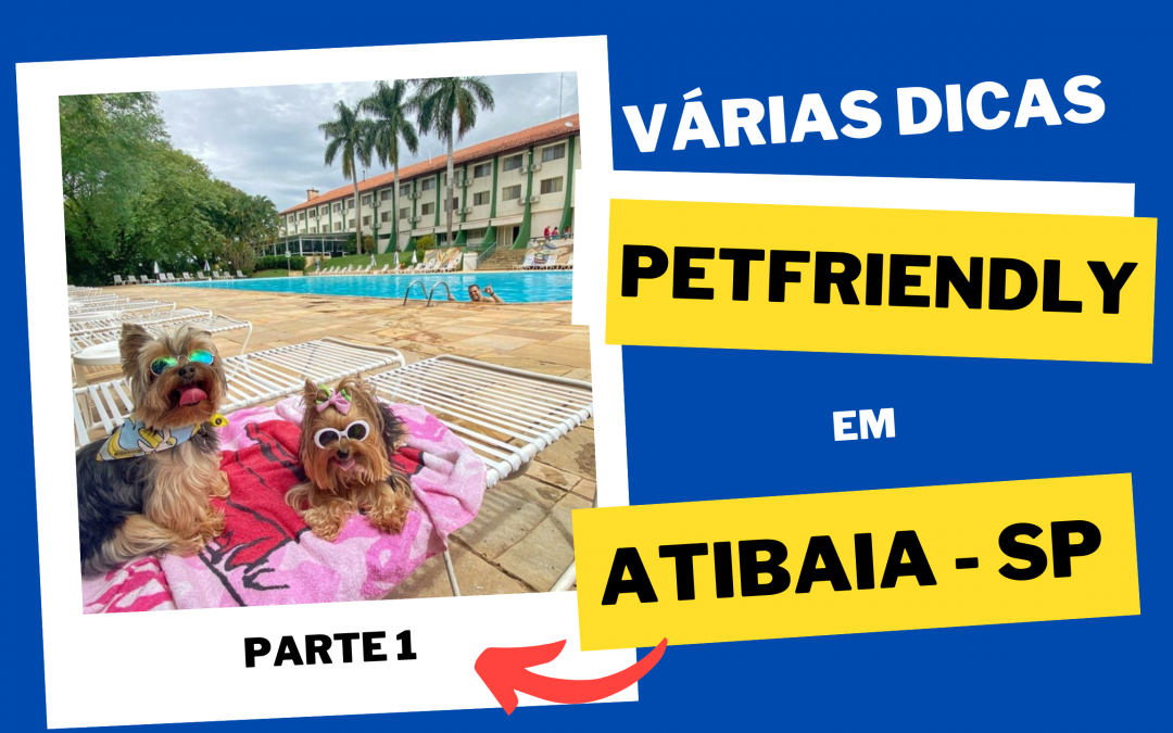 Viagem PetFriendly: Atibaia/SP