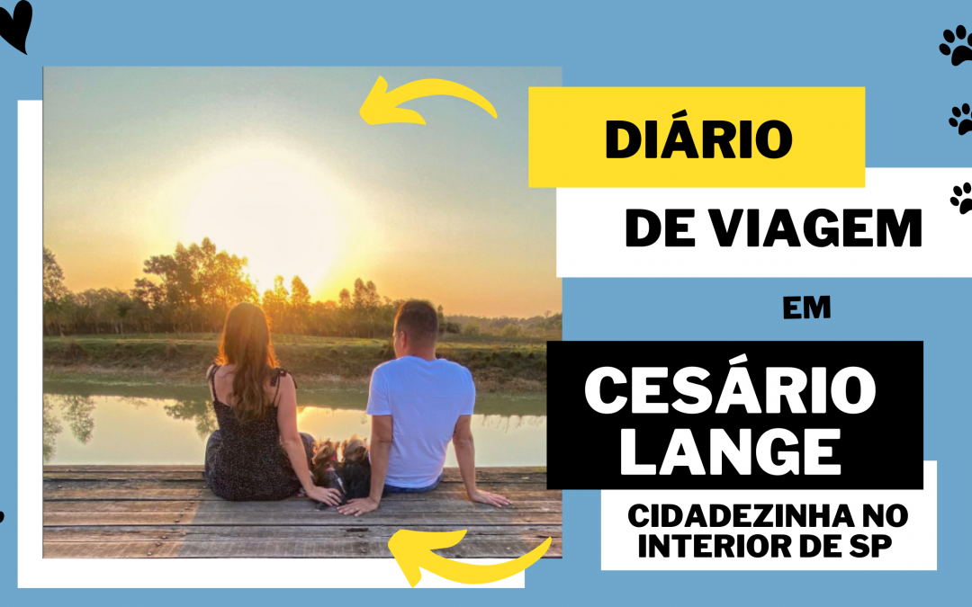Cesário Lange, uma cidadezinha no interior de SP para conhecer – Diário de Viagem