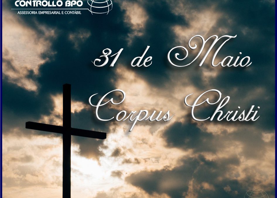 31 de Maio – Dia de Corpus Christi