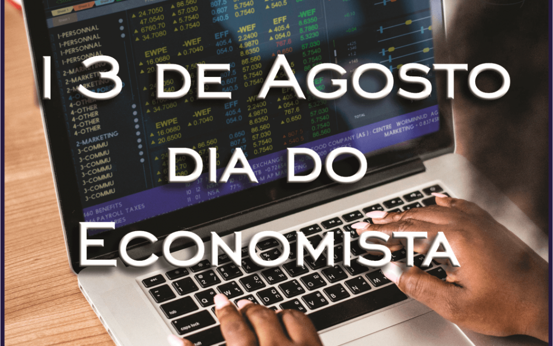 13 de Agosto – Dia do Economista