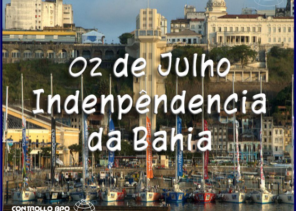 02 de Julho – Dia da Independência da Bahia